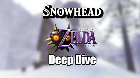 Snowhead: A Majora's Mask Deep Dive