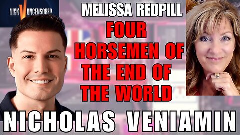 The Four Horsemen of the Apocalypse: Melissa Redpill Talks with Nicholas Veniamin