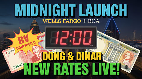 Dong & Dinar RV 💥 Wells Fargo + Bank of America Midnight Rate Launch Confirmed! 💥 Today's IQD News!
