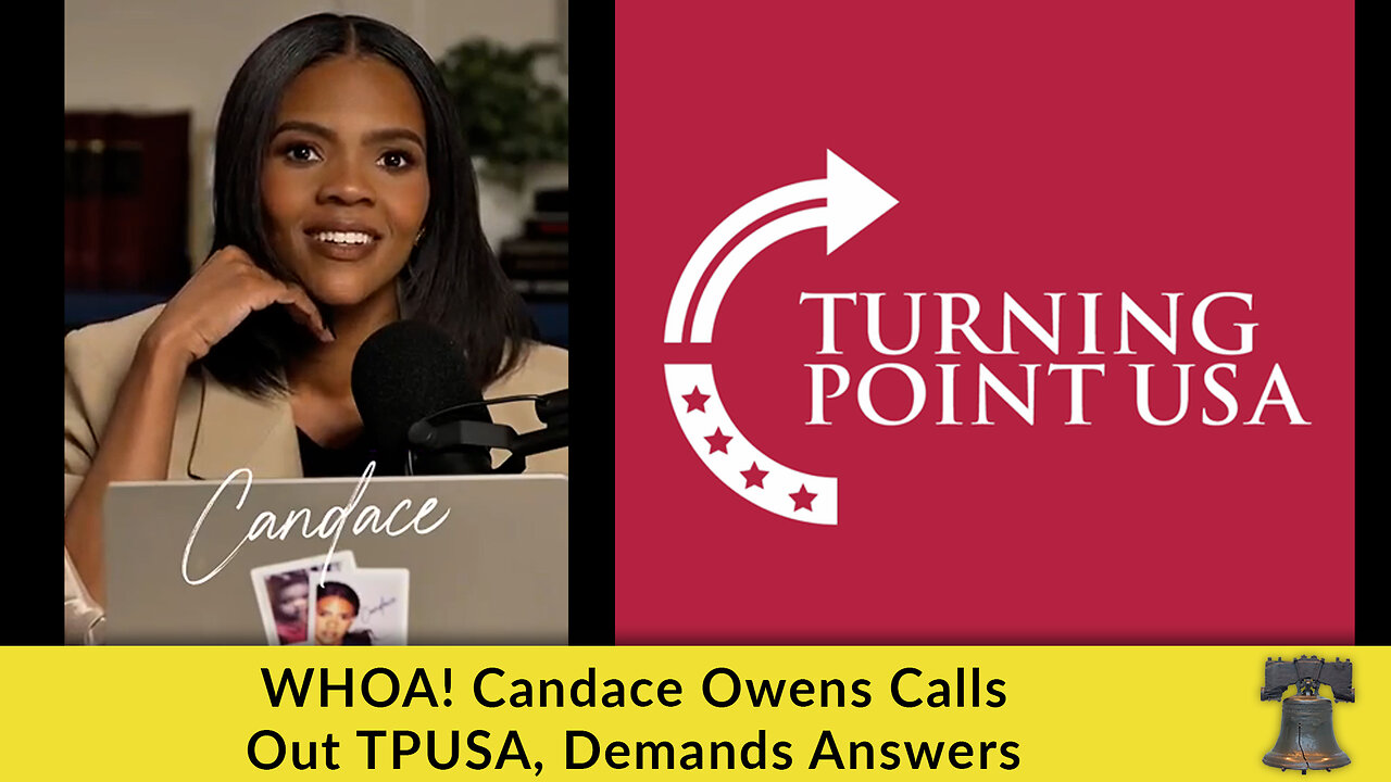 WHOA! Candace Owens Calls Out TPUSA, Demands Answers