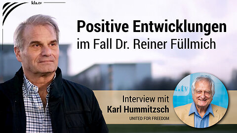 Interview mit Karl Hummitzsch: Positive Entwicklungen im Fall Dr. Reiner Füllmich