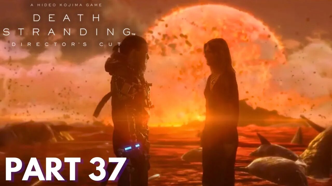 Death Stranding - Part 37 - The 6th Extinction Event