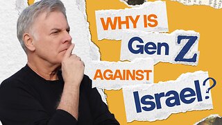 Why is Gen Z turning Against Israel?