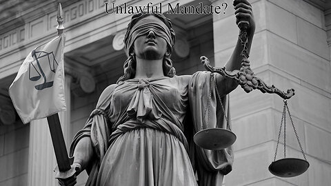 The Rant -Unlawful Mandate?