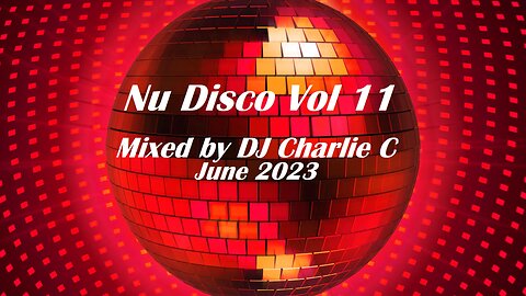 Nu Disco 11 ! June 2023 DJ Charlie C