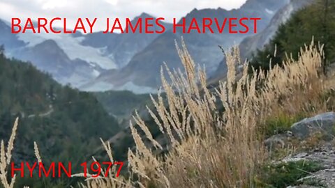 BARCLAY JAMES HARVEST - HYMN 1977 - VALLEY DEEP AND THE MOUNTAINS SO HIGH - VIDEO BY PEXELS