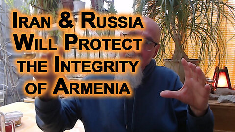 When the Next Conflict Erupts in the Caucasus, Iran & Russia Will Protect the Integrity of Armenia