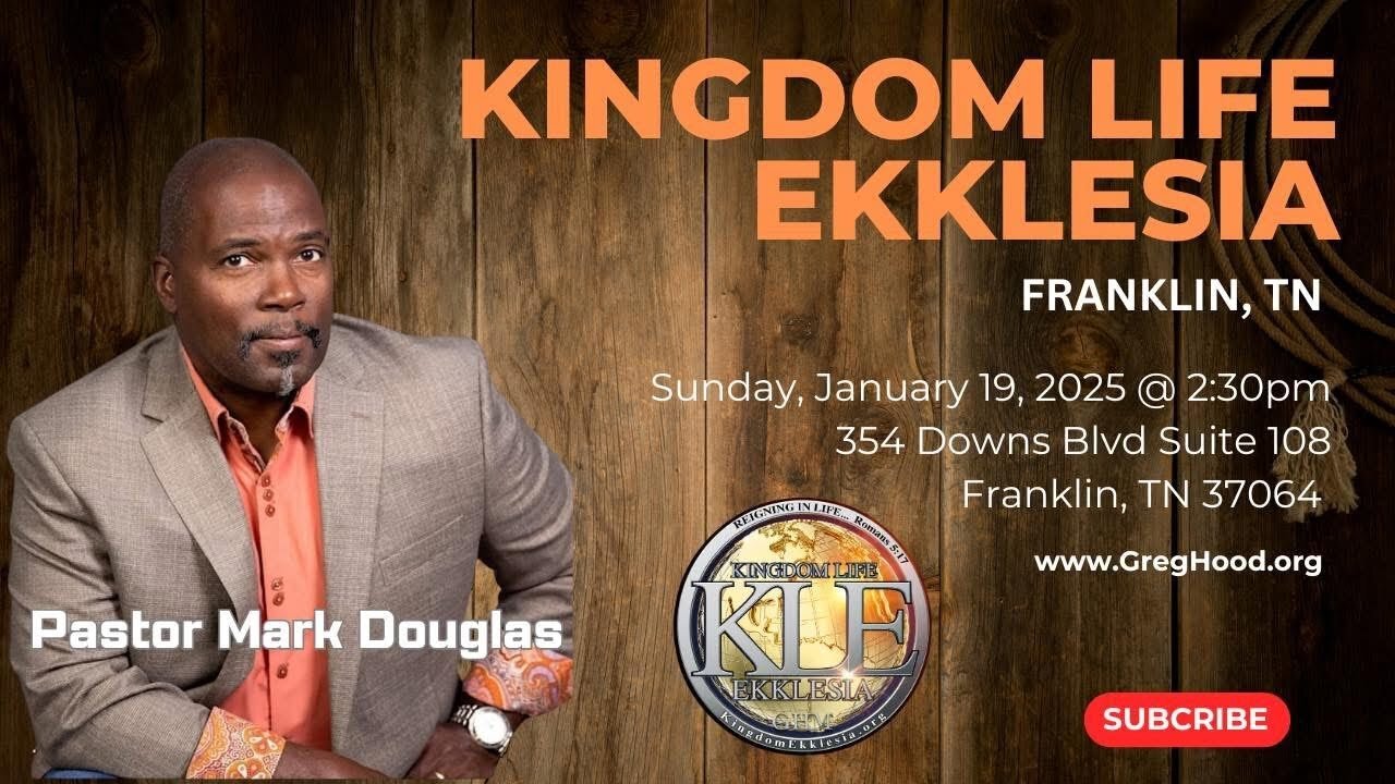 Pastor Mark Douglas ⎮ Kingdom Life Ekklesia - Franklin, TN