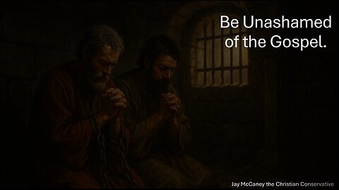Be Unashamed of the Gospel.