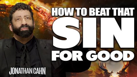 How To Beat That Sin For Good | Jonathan Cahn Sermon