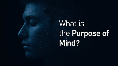 What is the Purpose of Mind? | Science of Mind
