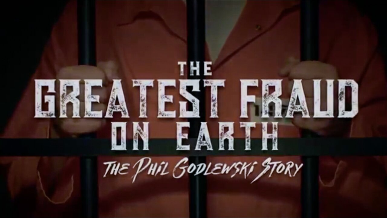 THE GREATEST FRAUD ON EARTH: THE PHIL GODLEWSKI STORY