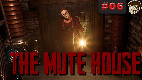 The Mute House - Part 6