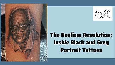 The Realism Revolution: Inside Black and Grey Portrait Tattoos