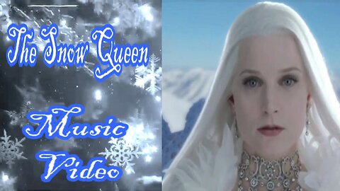 The Snow Queen - Music Video