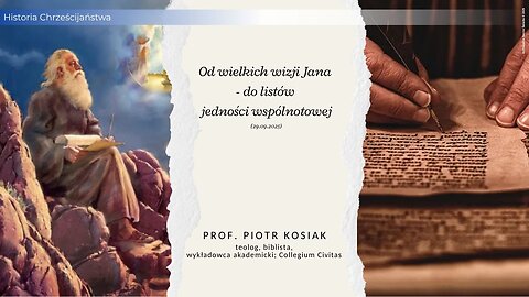 Historia Chrześcijaństwa: Od wielkich wizji Jana - do listów jedności wspólnotowej (29.09.2025)