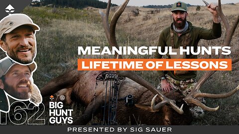 Meaningful Hunts, a Lifetime of Lessons w/ Craig Francis | Big Hunt Guys, Ep. 162