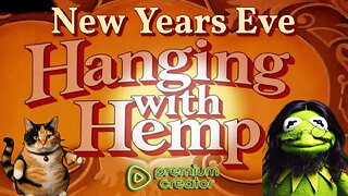 Hanging with Hemp #272 New Years Eve 2026
