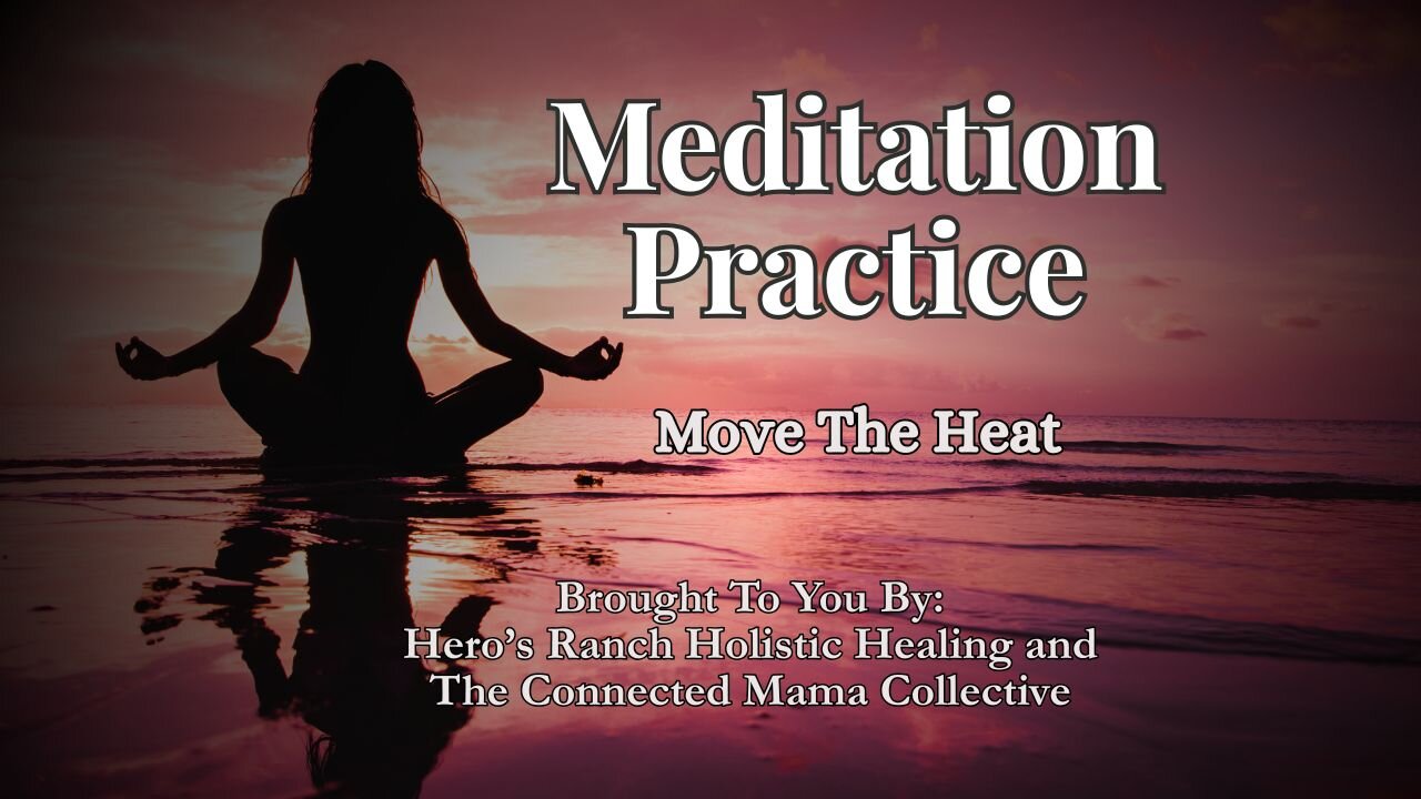 Move The Heat, Ep 31 #GuidedMeditation #quantum