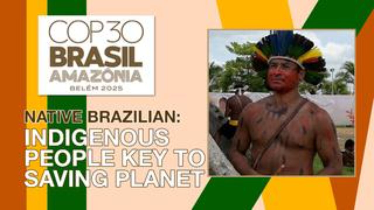 Indigenous People Key to Saving Planet, Says Amazon Indian