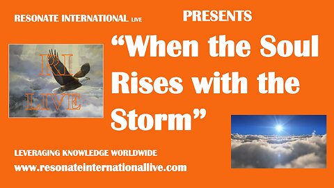 “When the Soul Rises with the Storm”