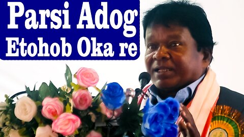 Santal Parsi Adog Renag Etohob || Mr. Mohon Chondro Baskey