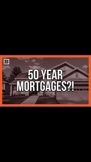 The Math Just DOESN'T Work Out for a 50-Year Mortgage