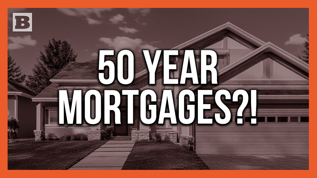The Math Just DOESN'T Work Out for a 50-Year Mortgage