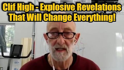 Clif High - Explosive Revelations That Will Change Everything!