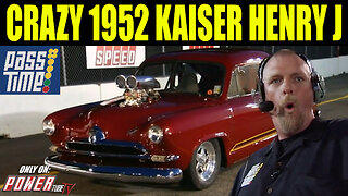 PASS TIME - Crazy 1952 Kaiser Henry J on PASS Time?!