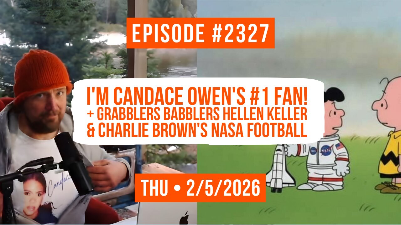 Owen Benjamin #2327 I'm Candace Owen's #1 Fan! + Grabblers, Babblers, Hellen Keller & Charlie Brown's NASA Football