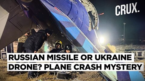 Azerbaijan Probe Nails Russia's Missile Hit On Plane? 'Physical And External Interference Caused...'