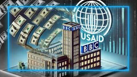 USAID Was Secretly Funding The BBC To Run Anti-Trump/Musk Reporting!