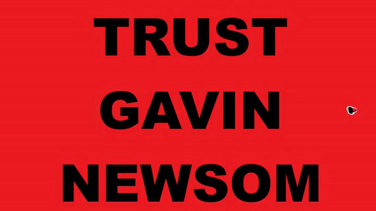 Trust Gavin Newsom