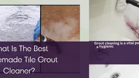 What Is The Best Homemade Tile Grout Cleaner?