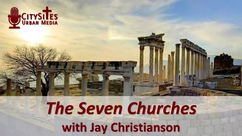 The Seven Churches with Jay Christianson