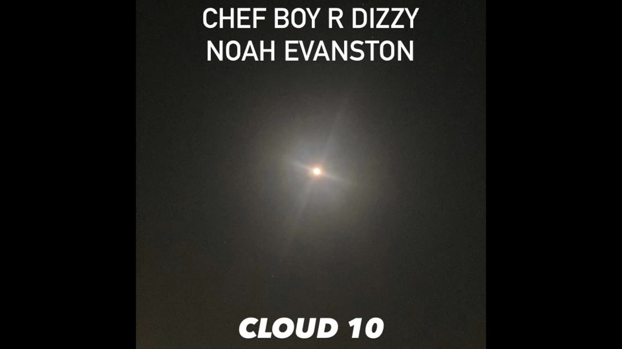 Chef Boy R Dizzy Noah Evanston d(O_o)b Cloud 10