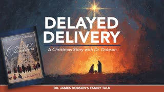 Delayed Delivery: A Christmas Story Read By Dr. Dobson with Guest Dr. James Dobson