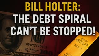 💣 Bill Holter: The Debt Spiral Can’t Be Stopped! Only Gold Will Survive 🔥
