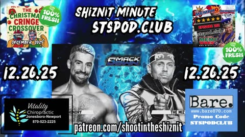 SHIZNIT MINUTE 12.26.25 - BT TALKS SMACKDOWN LIVE!
