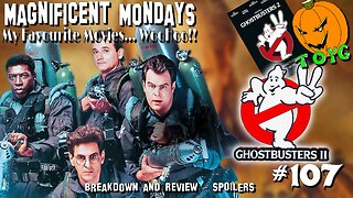 TOYG! Magnificent Mondays #107 - Ghostbusters II (1989) Breakdown and Review - SPOILERS
