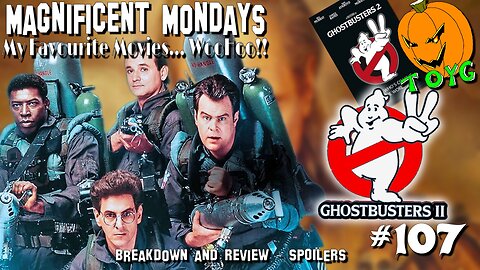 TOYG! Magnificent Mondays #107 - Ghostbusters II (1989) Breakdown and Review - SPOILERS