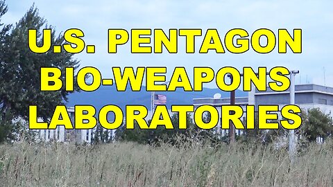 U.S. Pentagon Bio-Weapons Laboratories - Investigative Documentary