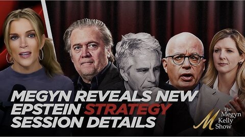 Megyn Reveals NEW Details of 2019 Jeffrey Epstein Strategy Session w/ Bannon, Wolff and Ruemmler