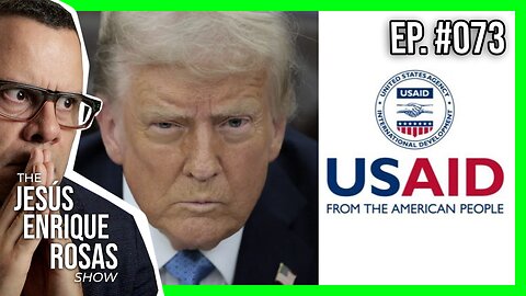 Ep. 73: TRUMP Dismantles the DEEP STATE - USAID is the TIP of the ICEBERG!