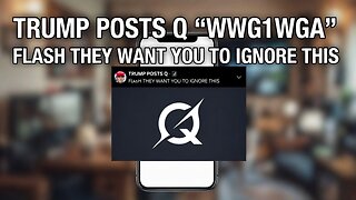 Trump & Q: The Unignorable Connection – Proof, Posts, and the Plan to Save America