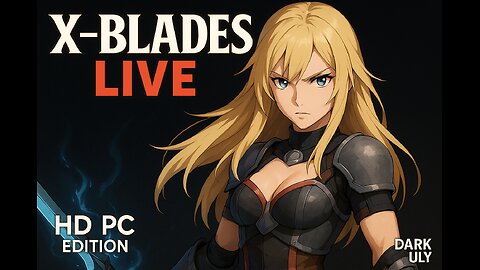 🔥 X-Blades LIVE | HD PC Edition | Dark Uly part 4