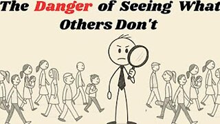 The Danger of Seeing What Others Don't - Alan Watts technique