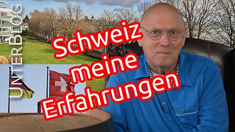 Schweiz - Auswanderungsland für Deutsche? Erfahrungen, Volksabstimmungen, Russland, EU und NATO