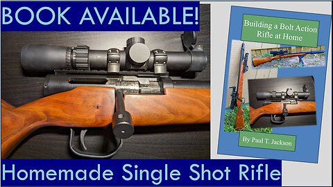 Book Available on Amazon, “Building a Bolt Action Rifle at Home”
